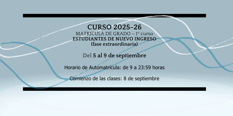 Matrícula de Grado – 1º curso Estudiantes de Nuevo Ingreso (Fase extraordinaria)